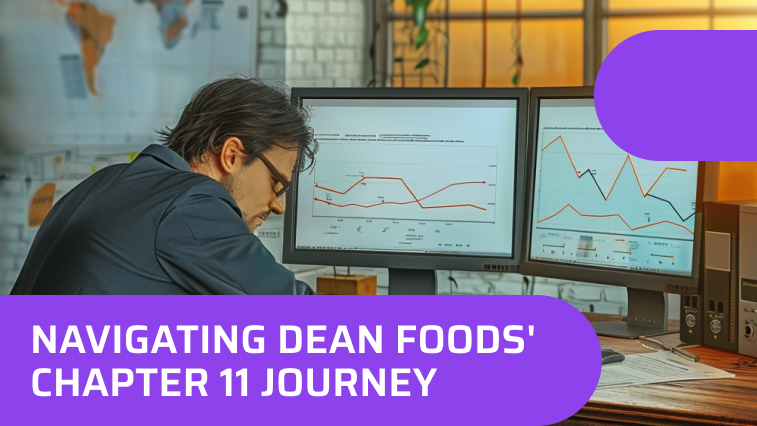 Navigating Dean Foods' Chapter 11 Journey